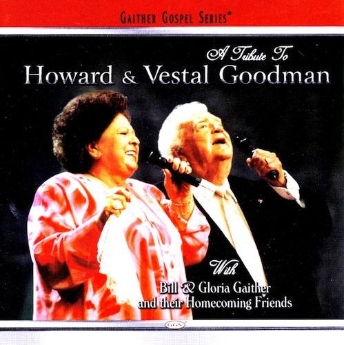 Bill Gaither: A Tribute to Howard & Vestal Goodman { CD }