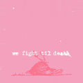 Windsor for the Derby: We Fight Til Death - COMPACT DISCS
