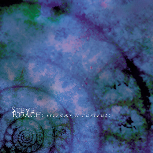 Steve Roach: Streams & Currents - COMPACT DISCS