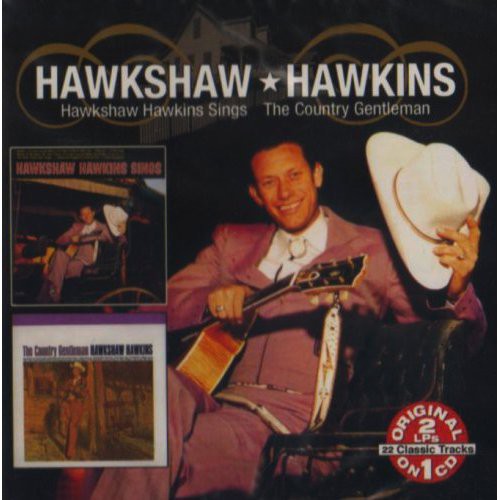 Hawkshaw Hawkins: The Country Gentleman/Hawkshaw Hawkins Sings - COMPACT DISCS