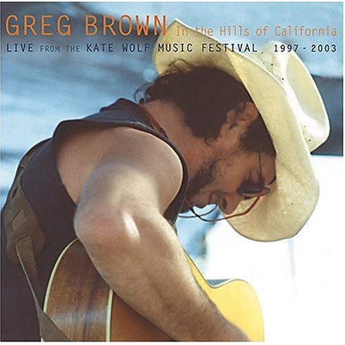 Greg Brown: Brown, Greg : In the Hills of California { CD }