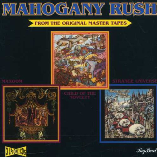 Mahogany Rush: Child Of The Novelty/Strange Universe/Maxoom - CD