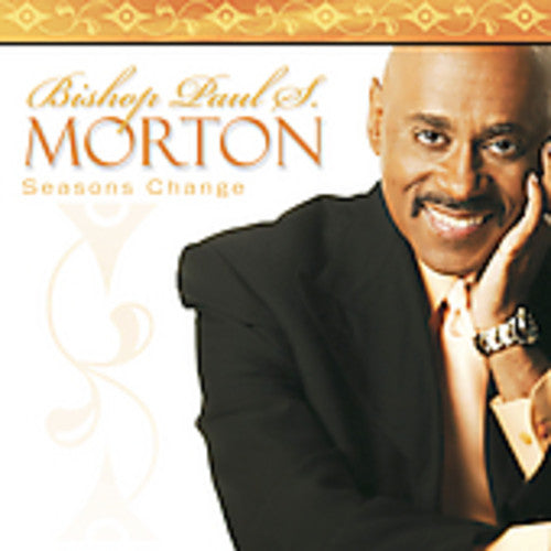 Bishop Paul S. Morton, Sr.: Seasons Change { CD }
