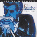 R.J. Mischo: West Wind Blowin - COMPACT DISCS