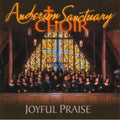 Anderson Sanctuary Choir: Joyful Praise { CD }