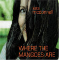 Kate McDonnell: Where the Mangoes Are { CD }