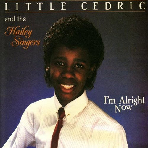Little Cedric: I'm Alright Now { CD }