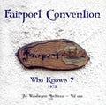 Fairport Convention: Who Knows? 1975 The Woodworm Archives, Vol. 1 { CD }