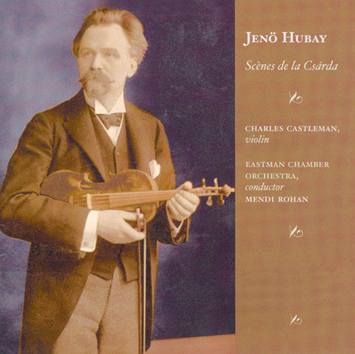 Charles Castleman: World of Jeno Hubay { CD }