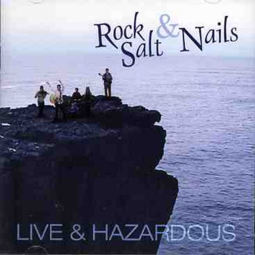 Rock Salt and Nails: Live and Hazardous { CD }