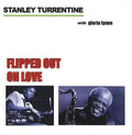Stanley Turrentine: Flipped Out on Love - CD