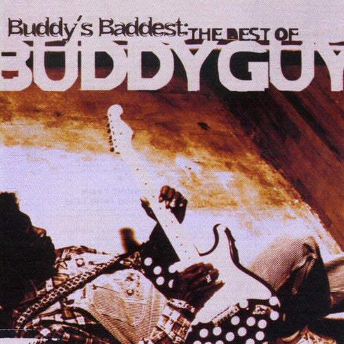Buddy Guy: Buddy's Baddest: Best of Buddy Guy { CD }