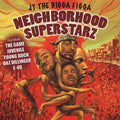 JT the Bigga Figga: Neighborhood Superstarz { CD }
