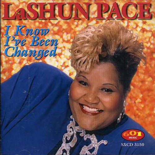 LaShun Pace: I Know I've Been Changed { CD }