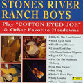 Stones River Ranch Boys: Play Cotton Eyed Joe & Other Hits { CD }