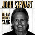 John Stewart: The Day The River Sang { CD }