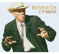 Watermelon Slim: Watermelon Slim and The Workers - COMPACT DISCS