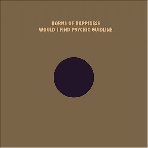The Horns Of Happiness: Would I Find Your Psychic Guideline [ Vinyl ]