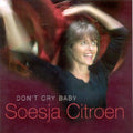 Soesja Citroen: Don't Cry Baby - CD
