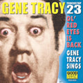 Gene Tracy: Ol' Red Eyes Is Back - COMPACT DISCS