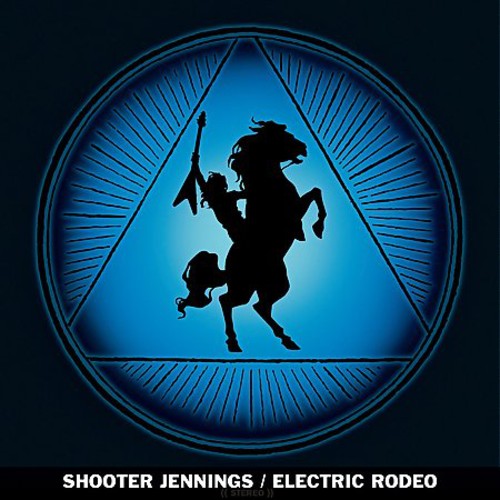 Shooter Jennings: Electric Rodeo [ Vinyl ]