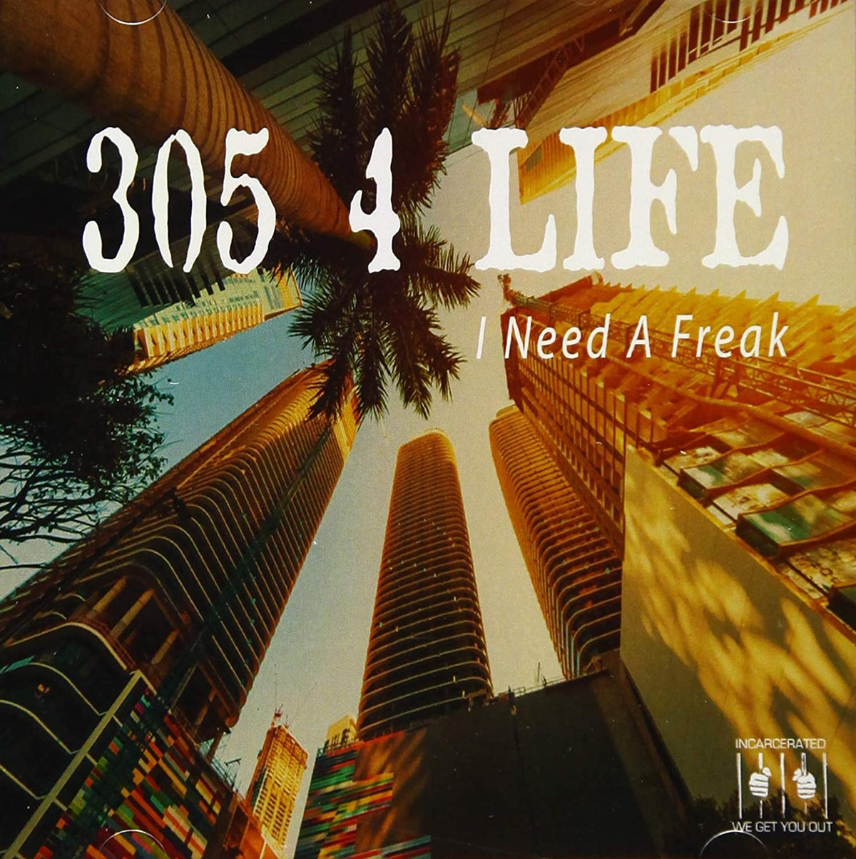 305 4 Life: I Need A Freak { CD }