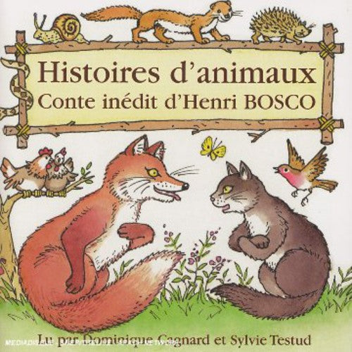 Cagnard, Dominique & Testud, Isabelle: Histoires D'animaux: Henri Bosco { CD }