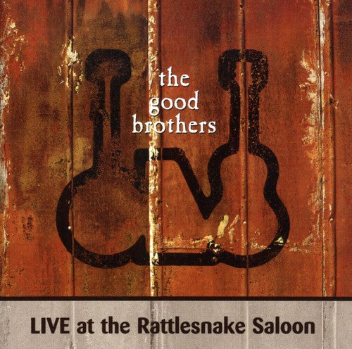 The Good Brothers: Live At Rattlesnake Saloon { CD }