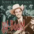 Bobby Williamson: Sh-Boom (Life Could Be a Dream) - COMPACT DISCS