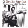 Andy Cohen: Oh Glory How Happy I Am { CD }