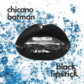 Chicano Batman - Black Lipstick - 12" EP [ Record ]