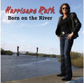 Hurricane Ruth: BORN ON THE RIVER - COMPACT DISCS