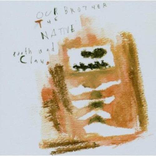 Our Brother the Native: Tooth and Claw - COMPACT DISCS