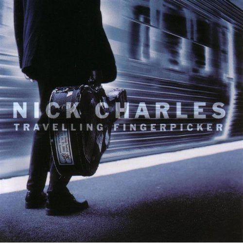 Nick Charles: Travelling Fingerpicker { CD }