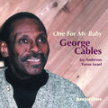 George Cables: One for My Baby - CD