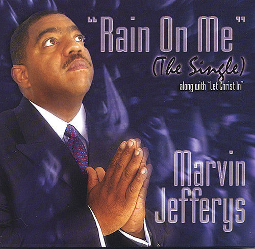 Marvin Jefferys: Rain on Me { CD }