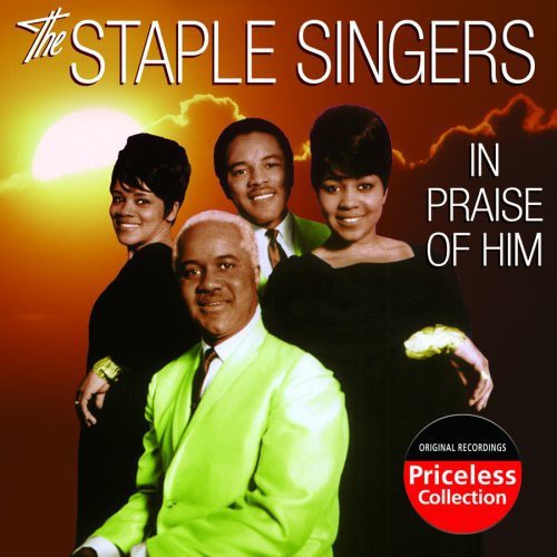 The Staple Singers: In Praise of Him { CD }