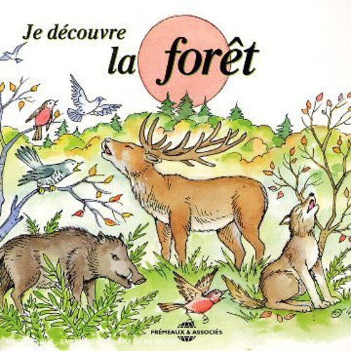 Soundscape Presentations for Children: La Foret: Soundscape Presentations For Children: Je Decouvre La Foret { CD }