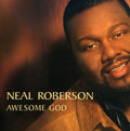 Neal Roberson: Awesome God { CD }