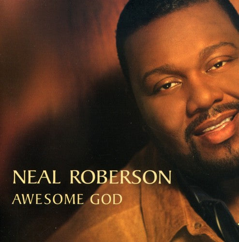 Neal Roberson: Awesome God { CD }