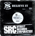 Young Cash: Believe It (x4) - 12-INCH SINGLE