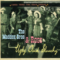 The Maddox Brothers & Rose: Gonna Shake This Shack Tonight: Ugly & Slouchy - COMPACT DISCS
