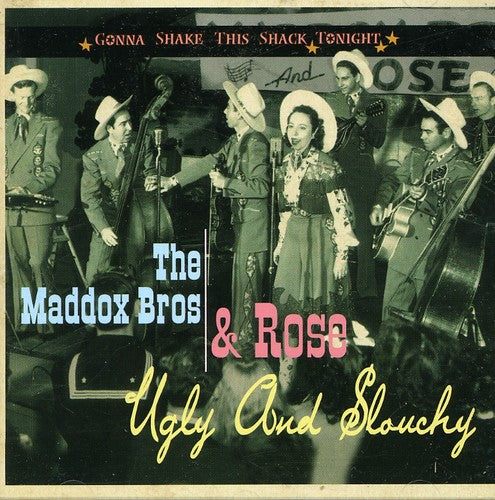 The Maddox Brothers & Rose: Gonna Shake This Shack Tonight: Ugly & Slouchy - COMPACT DISCS