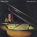 Roberta Flack - Killing Me Softly - Analogue Productions 45rpm LP [ Record ]
