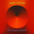 Robin Trower - For Earth Below (50th Anniversary) - Half-Speed Master LP [ Record ]