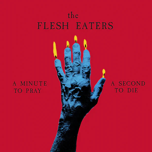 The Flesh Eaters - A Minute to Pray, a Second to Die - LP [ Record ]
