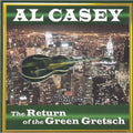 Al Casey - The Return Of The Green Gretsch - CD [ Record ]