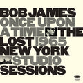 Bob James - Once Upon A Time: The Lost 1965 New York Studio Sessions - LP [ Record ]