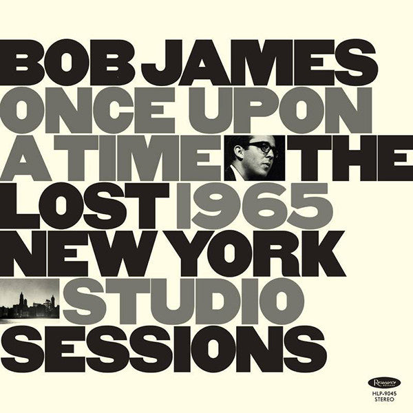 Bob James - Once Upon A Time: The Lost 1965 New York Studio Sessions - LP [ Record ]