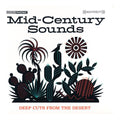 Various Artists - Mid-Century Sounds: Deep Cuts From The Desert - CD [ Record ]